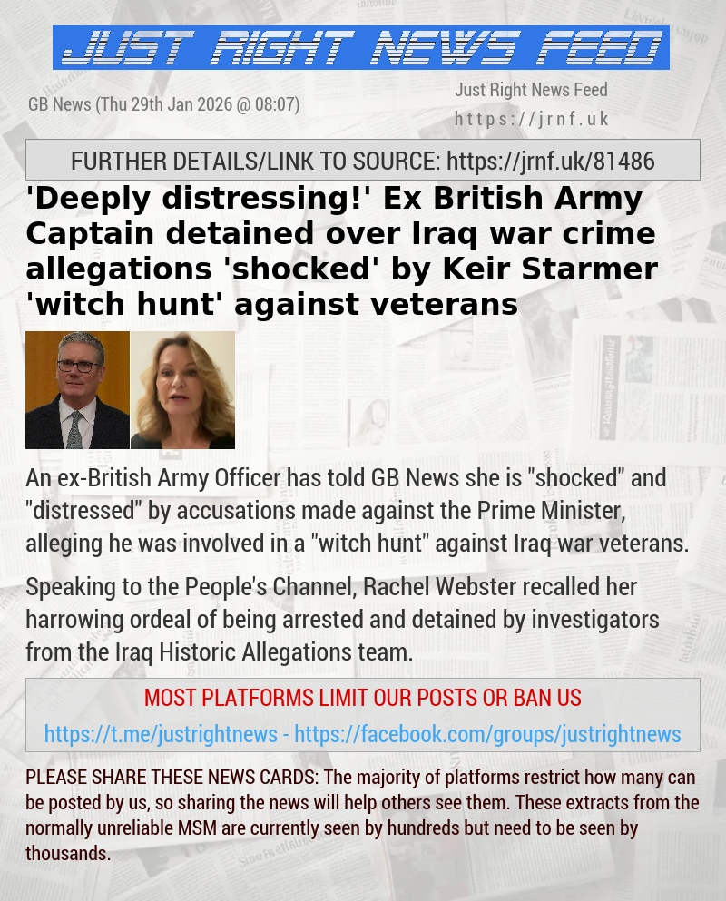 ’Deeply distressing!’ Ex—British Army Captain detained over Iraq war crime allegations ’shocked’ by Keir Starmer ’witch hunt’ against veterans