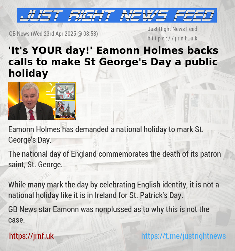 ’It’s YOUR day!’ Eamonn Holmes backs calls to make St George’s Day a public holiday