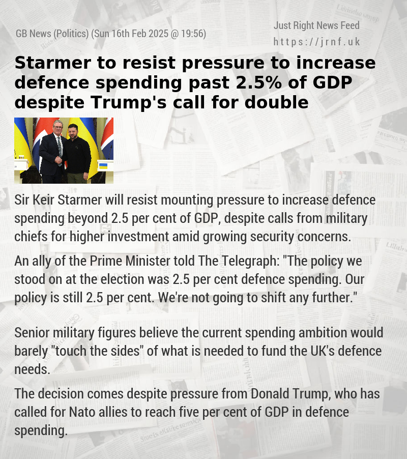 Starmer to resist pressure to increase defence spending past 2.5% of GDP despite Trump’s call for double