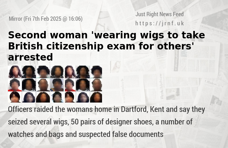 Second woman ’wearing wigs to take British citizenship exam for others’ arrested