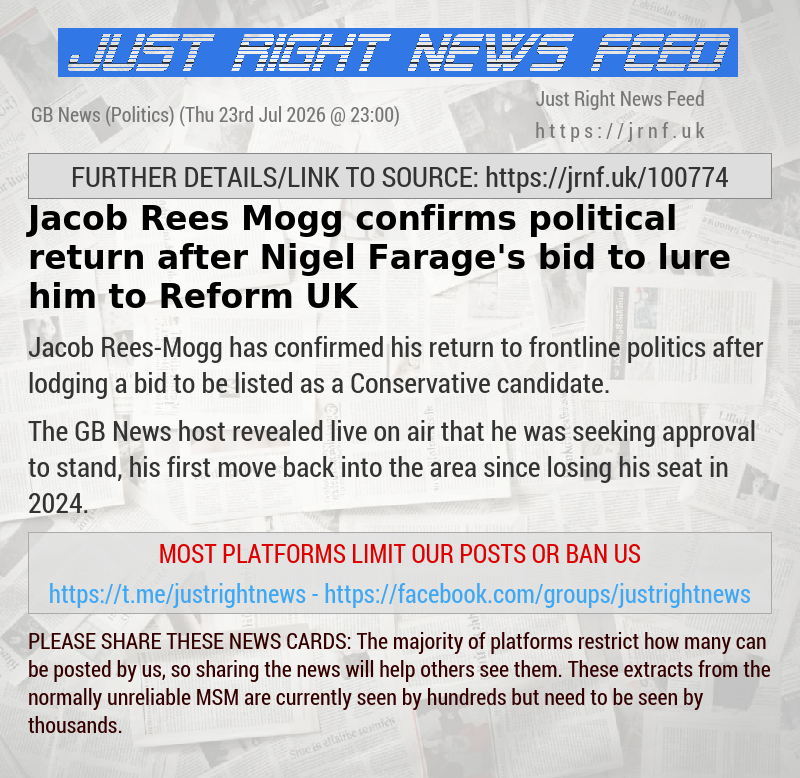 Jacob Rees—Mogg confirms political return after Nigel Farage’s bid to lure him to Reform UK
