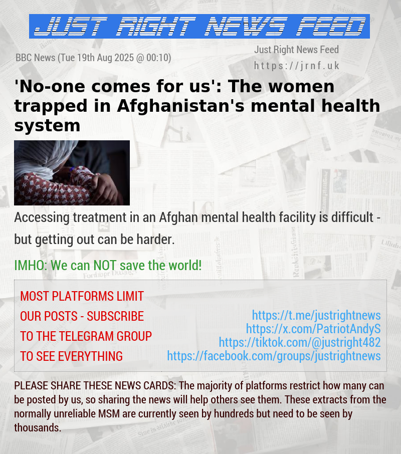 ’No—one comes for us’: The women trapped in Afghanistan’s mental health system