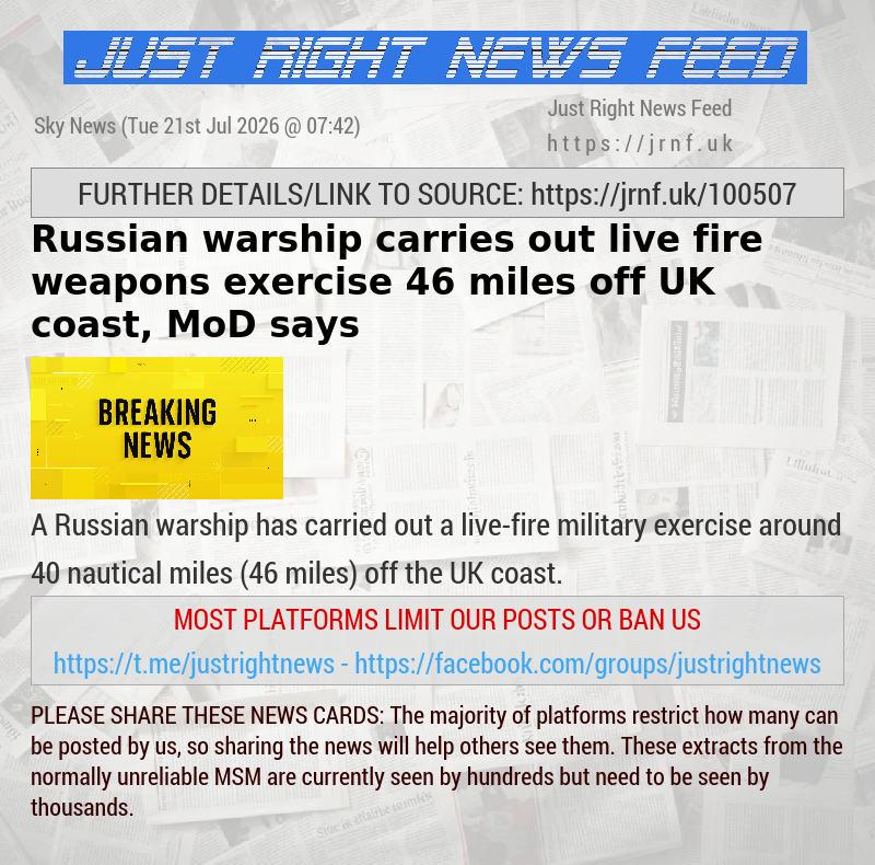 Russian warship carries out live—fire weapons exercise 46 miles off UK coast, MoD says