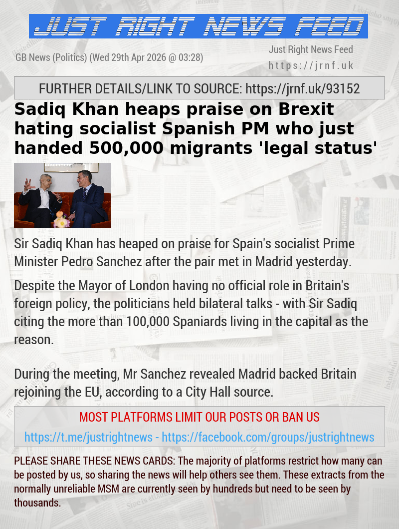 Sadiq Khan heaps praise on Brexit—hating socialist Spanish PM — who just handed 500,000 migrants ’legal status’