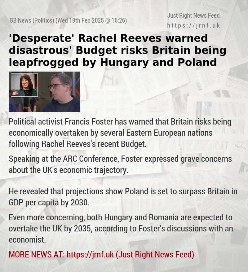 ’Desperate’ Rachel Reeves warned ‘disastrous’ Budget risks Britain being leapfrogged by Hungary and Poland