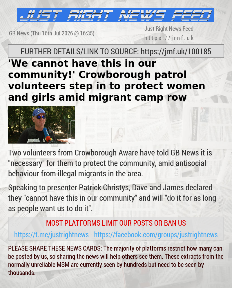 ’We cannot have this in our community!’ Crowborough patrol volunteers step in to protect women and girls amid migrant camp row