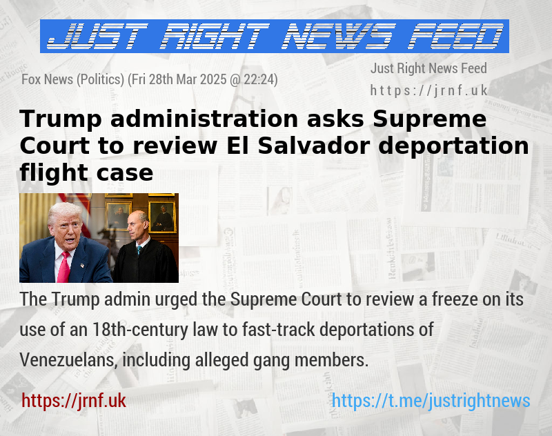 Trump administration asks Supreme Court to review El Salvador deportation flight case