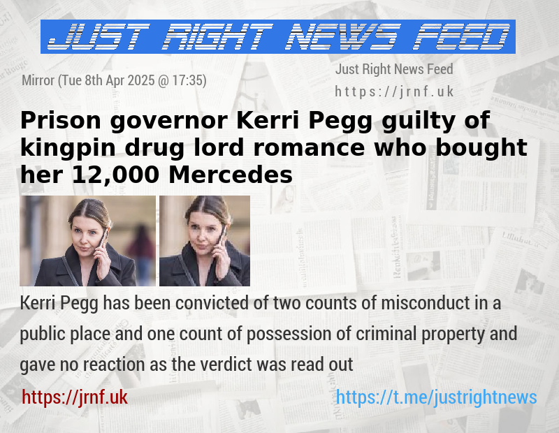 Prison governor Kerri Pegg guilty of kingpin drug lord romance who bought her 12,000 Mercedes
