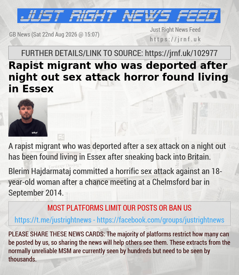 Rapist migrant who was deported after night out sex attack horror found living in Essex