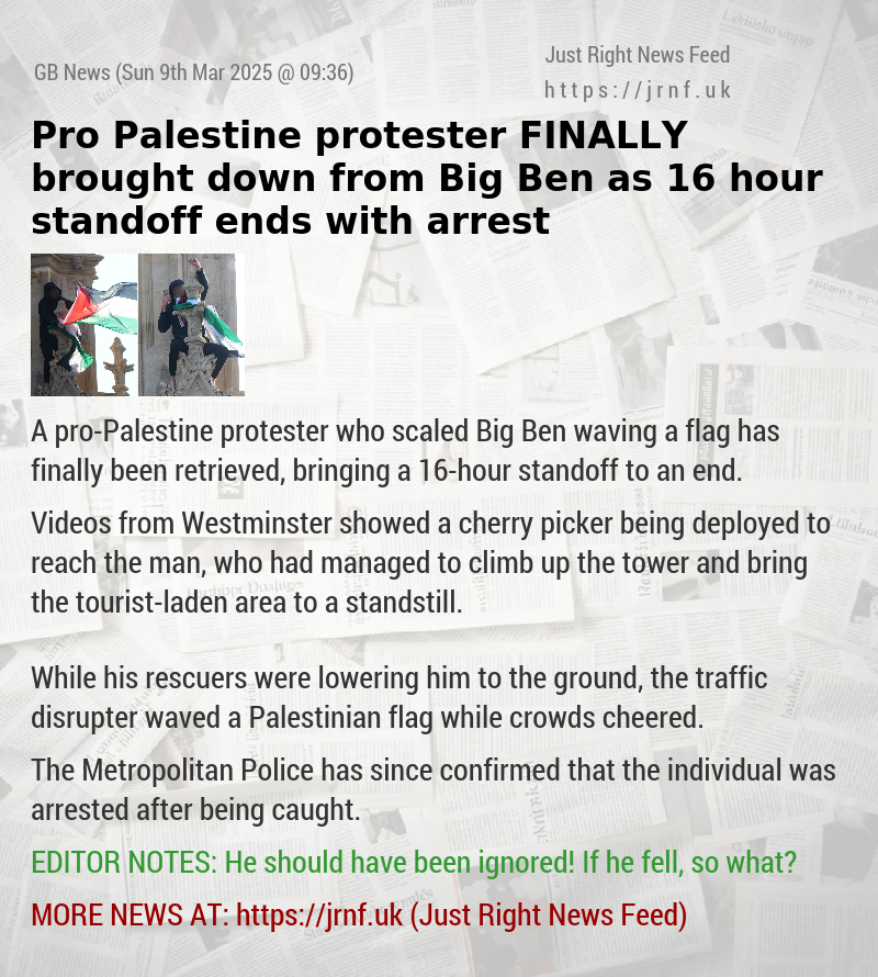 Pro—Palestine protester FINALLY brought down from Big Ben as 16—hour standoff ends with arrest