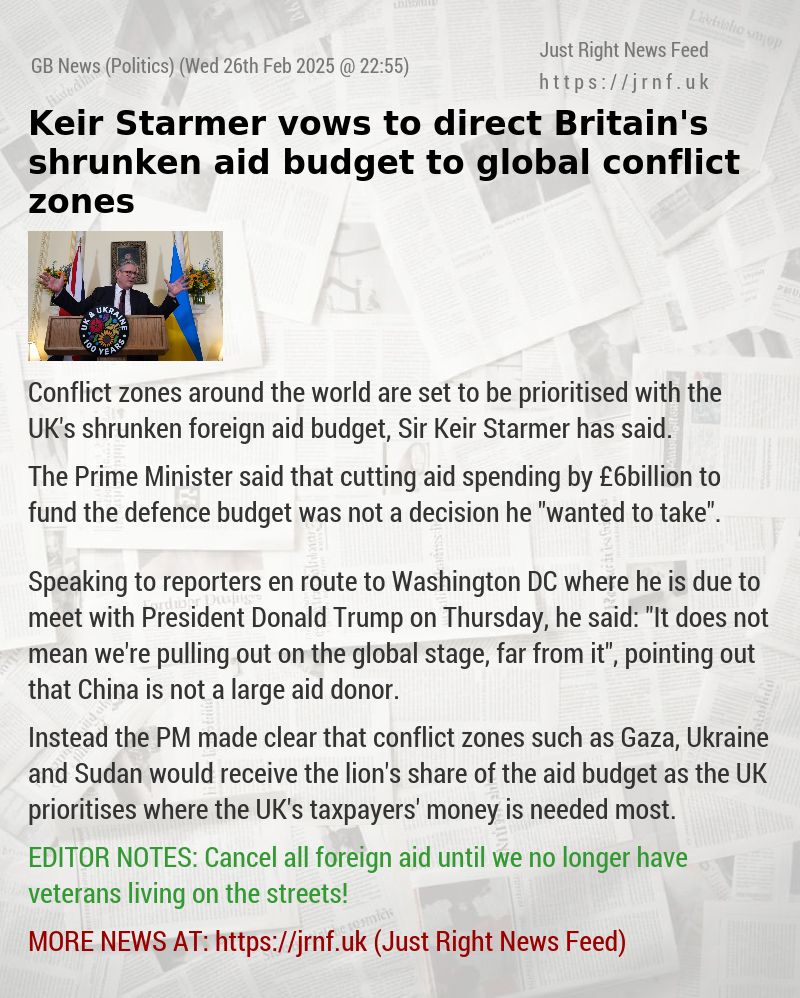 Keir Starmer vows to direct Britain’s shrunken aid budget to global conflict zones