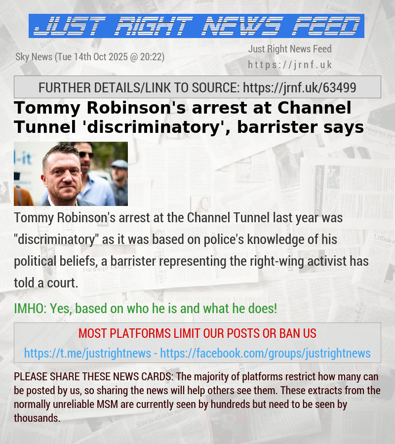 Tommy Robinson’s arrest at Channel Tunnel ’discriminatory’, barrister says