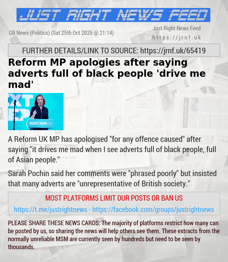 Reform MP apologies after saying adverts full of black people ’drive me mad’