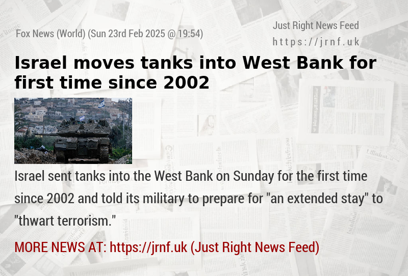 Israel moves tanks into West Bank for first time since 2002