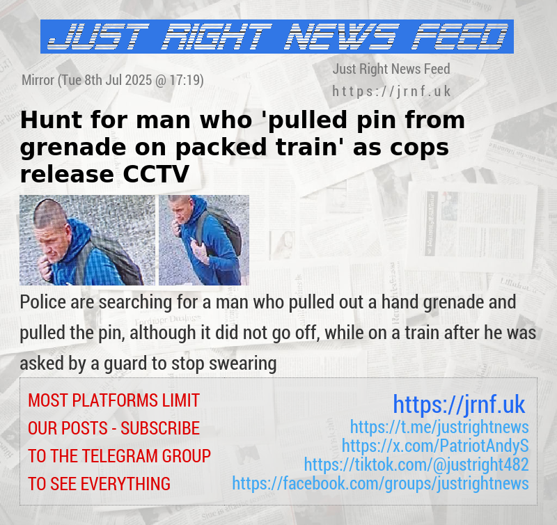 Hunt for man who ’pulled pin from grenade on packed train’ as cops release CCTV