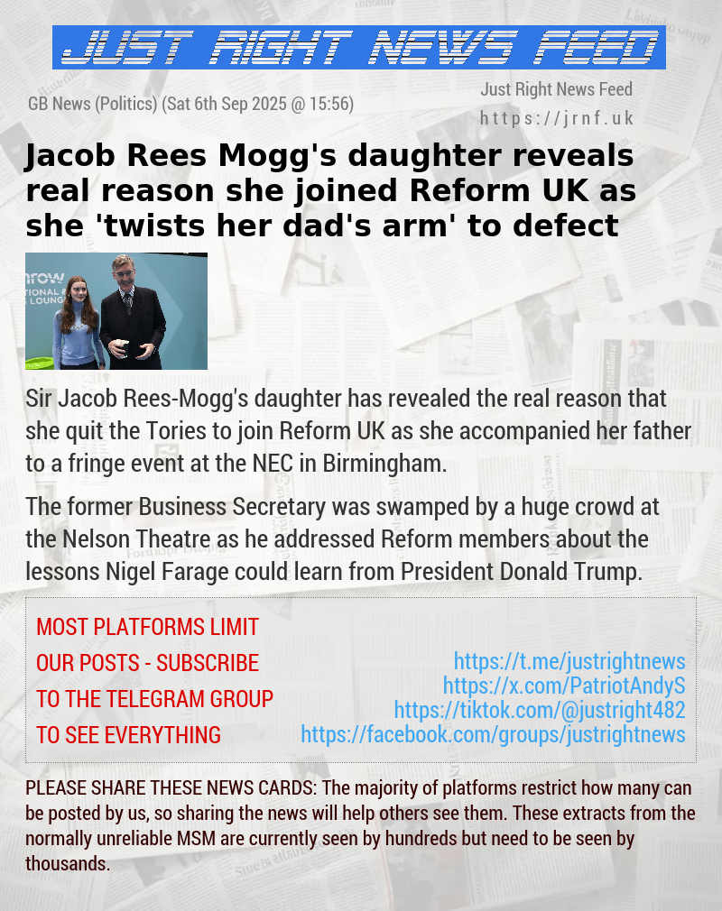 Jacob Rees—Mogg’s daughter reveals real reason she joined Reform UK as she ’twists her dad’s arm’ to defect