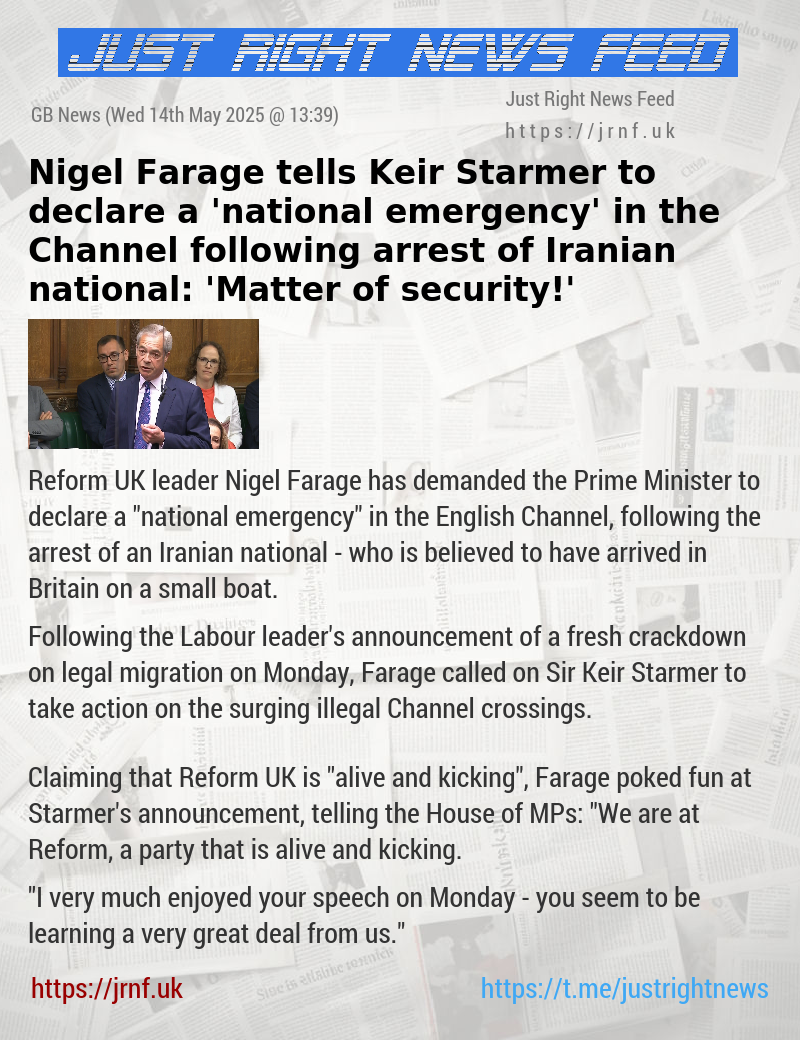 Nigel Farage tells Keir Starmer to declare a ’national emergency’ in the Channel following arrest of Iranian national: ’Matter of security!’