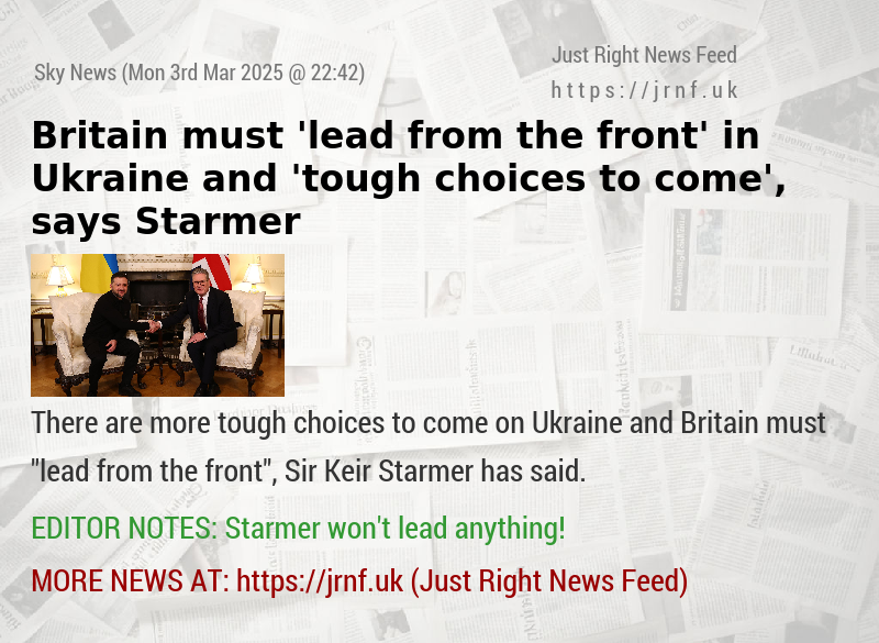 Britain must ’lead from the front’ in Ukraine and ’tough choices to come’, says Starmer