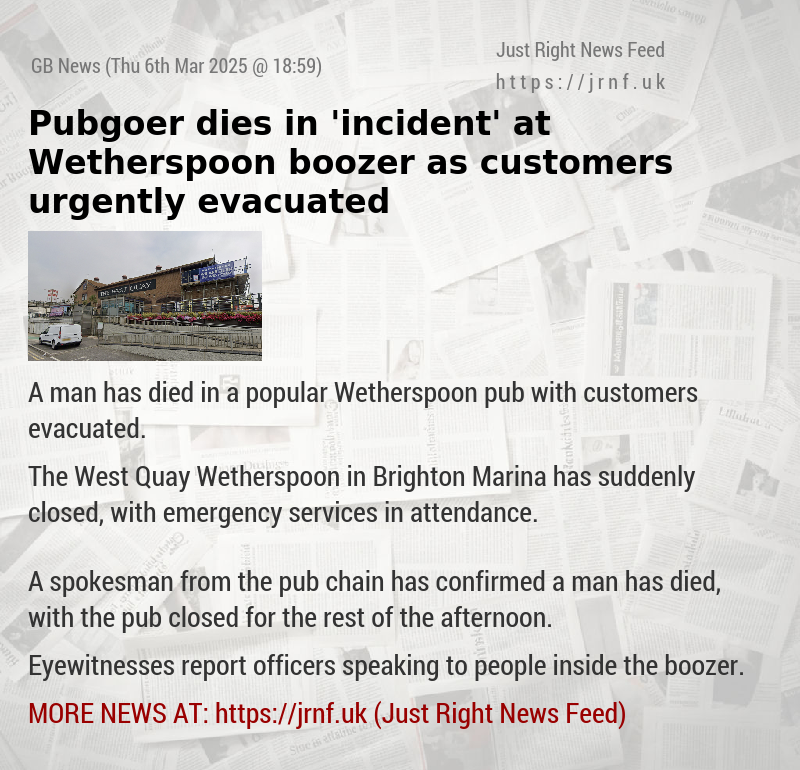 Pubgoer dies in ’incident’ at Wetherspoon boozer as customers urgently evacuated