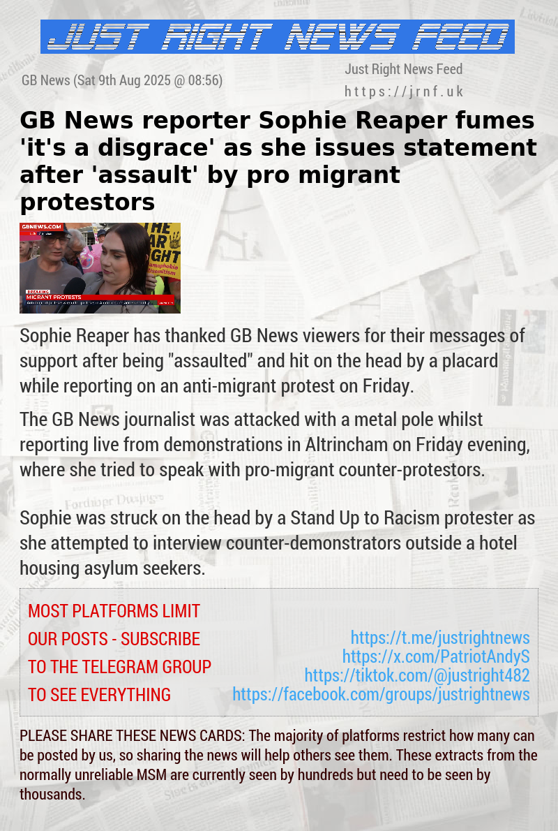GB News reporter Sophie Reaper fumes ’it’s a disgrace’ as she issues statement  after ’assault’ by pro—migrant protestors