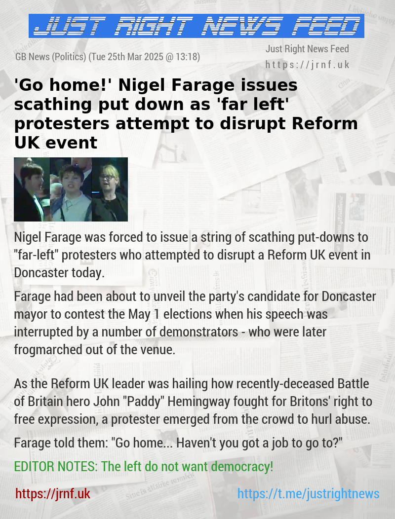 ’Go home!’ Nigel Farage issues scathing put—down as ’far—left’ protesters attempt to disrupt Reform UK event