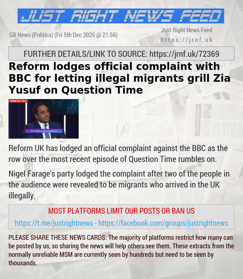 Reform lodges official complaint with BBC for letting illegal migrants grill Zia Yusuf on Question Time