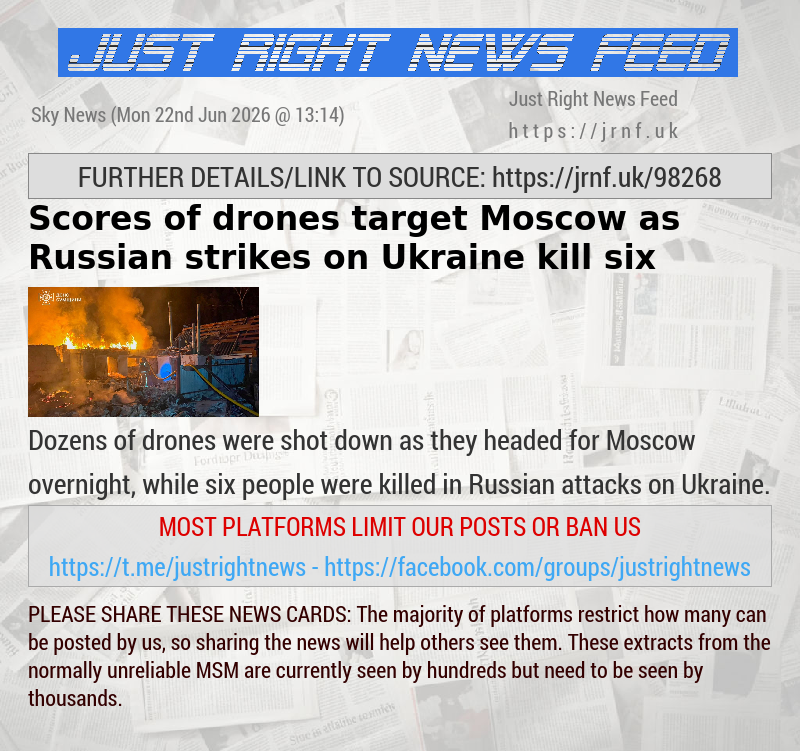 Scores of drones target Moscow as Russian strikes on Ukraine kill six