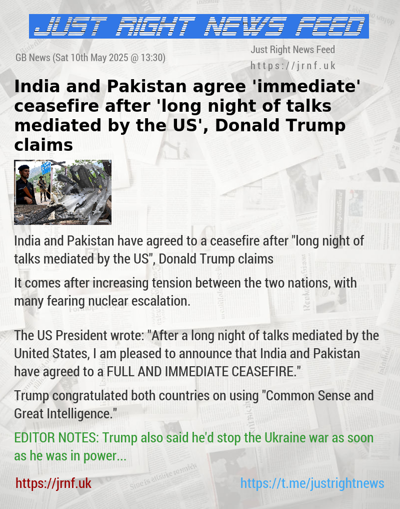 India and Pakistan agree ’immediate’ ceasefire after ’long night of talks mediated by the US’, Donald Trump claims