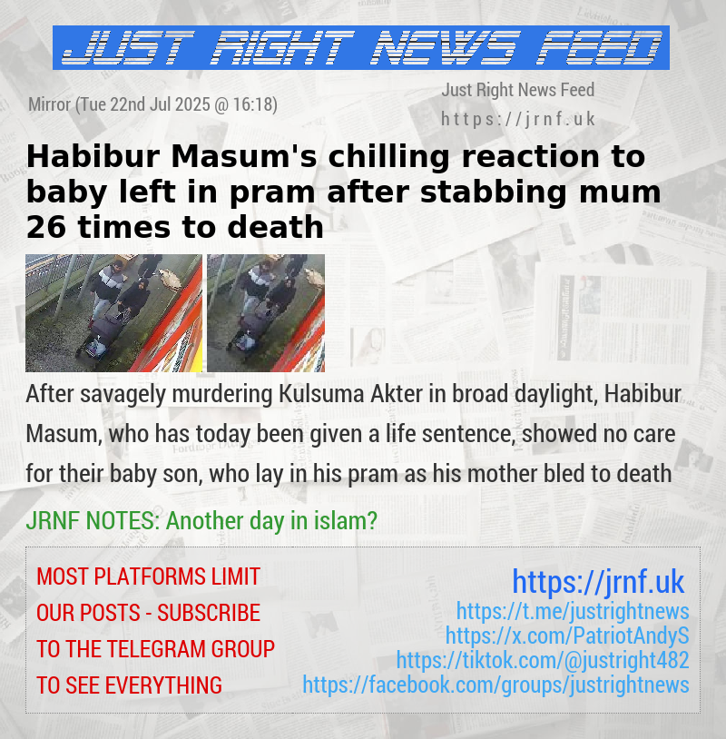 Habibur Masum’s chilling reaction to baby left in pram after stabbing mum 26 times to death