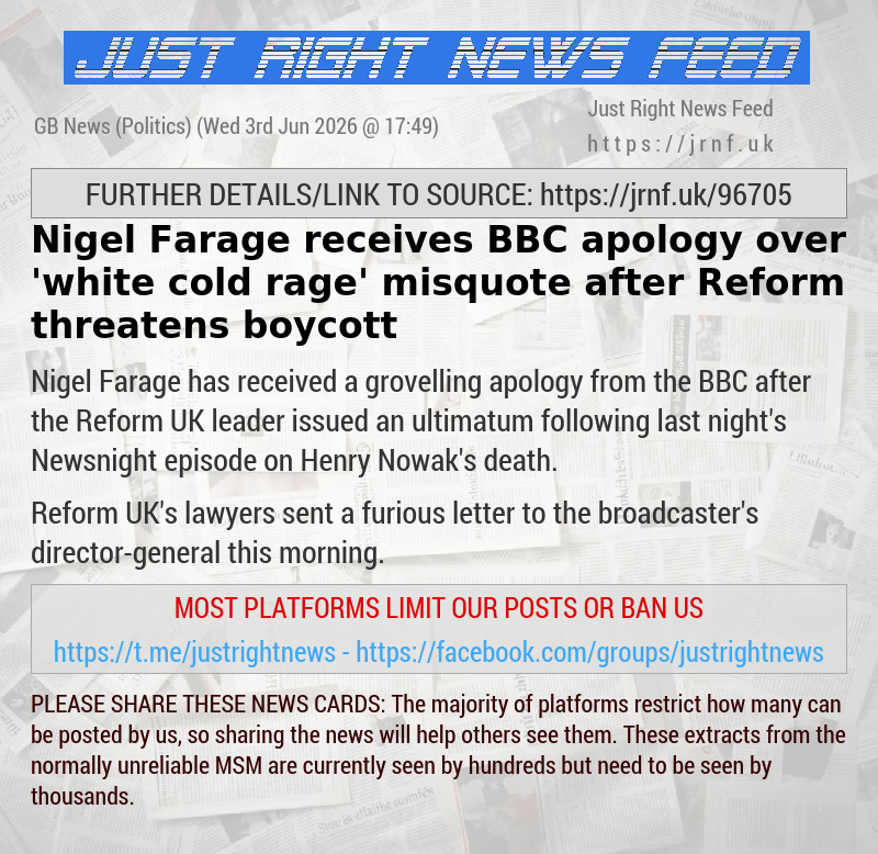 Nigel Farage receives BBC apology over ’white cold rage’ misquote after Reform threatens boycott