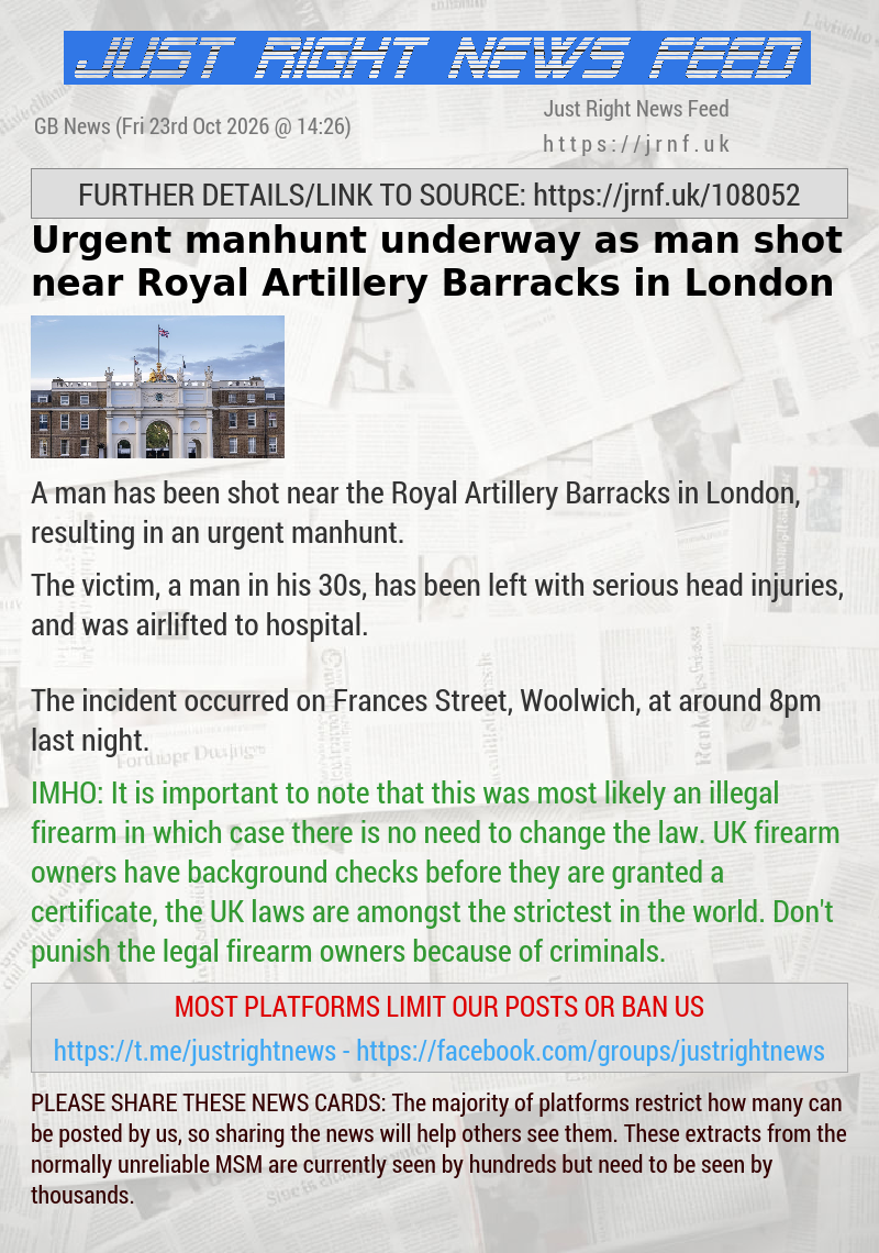 Urgent manhunt underway as man shot near Royal Artillery Barracks in London