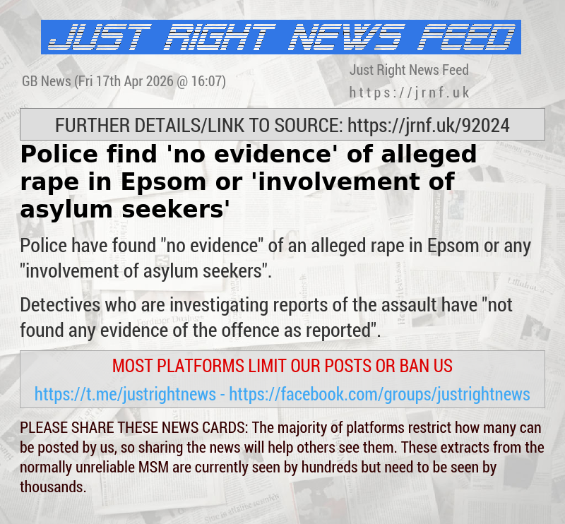 Police find ’no evidence’ of alleged rape in Epsom or ’involvement of asylum seekers’