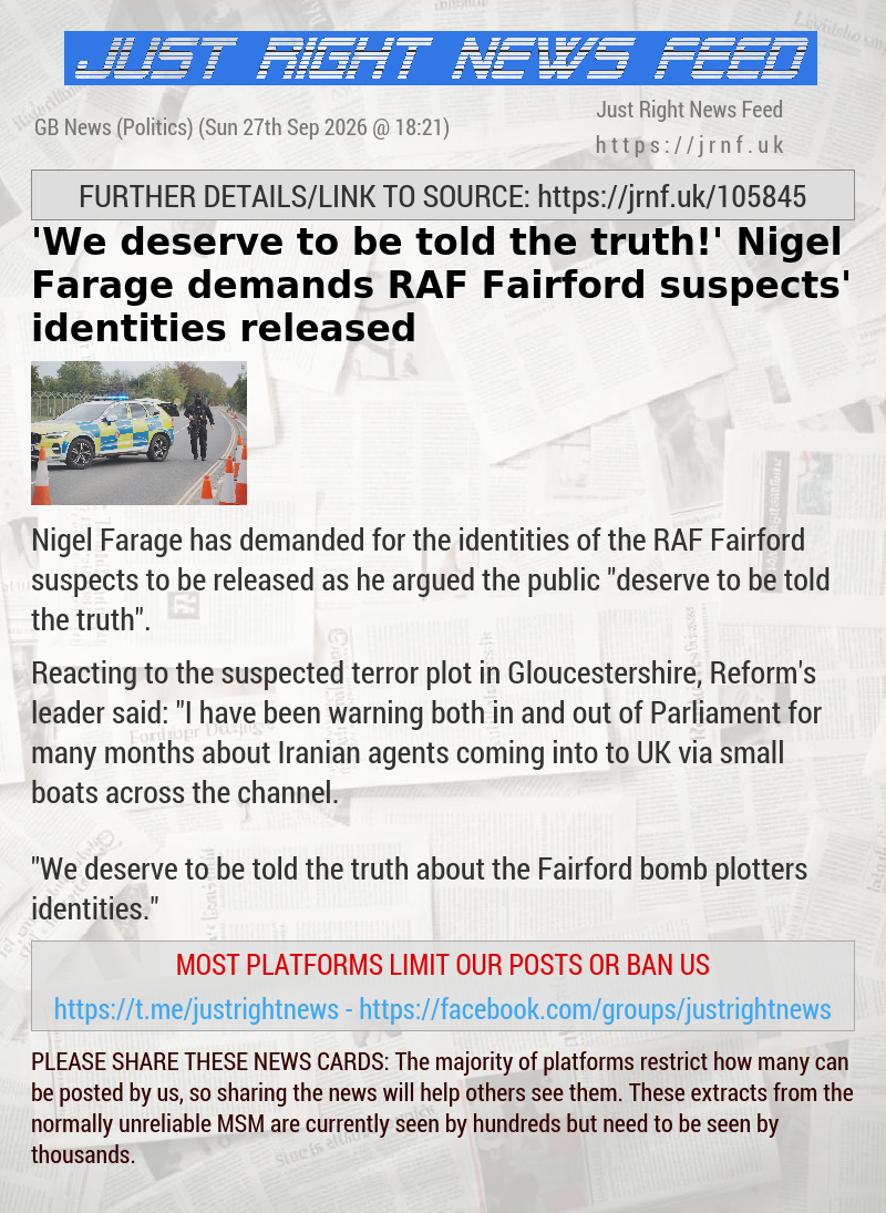 ’We deserve to be told the truth!’ — Nigel Farage demands RAF Fairford suspects’ identities released