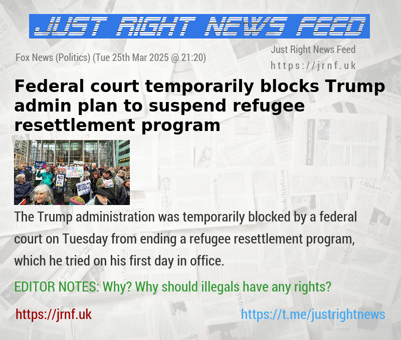 Federal court temporarily blocks Trump admin plan to suspend refugee resettlement program