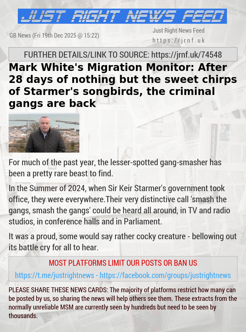 Mark White’s Migration Monitor: After 28 days of nothing but the sweet chirps of Starmer’s songbirds, the criminal gangs are back