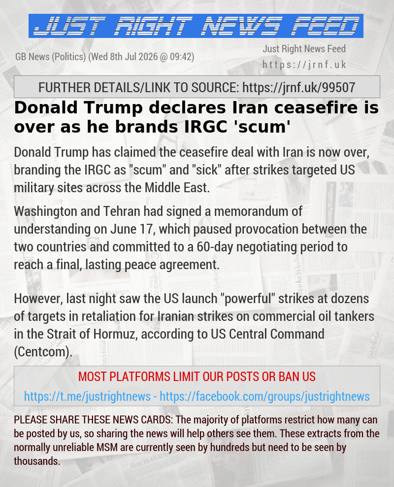Donald Trump declares Iran ceasefire is over as he brands IRGC ’scum’