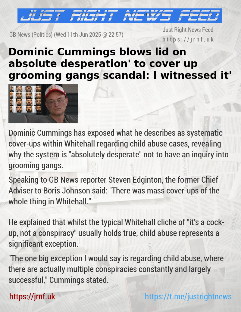 Dominic Cummings blows lid on ‘absolute desperation’ to cover—up grooming gangs scandal: ‘I witnessed it’