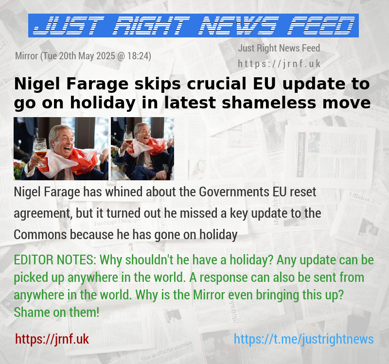Nigel Farage skips crucial EU update to go on holiday in latest shameless move