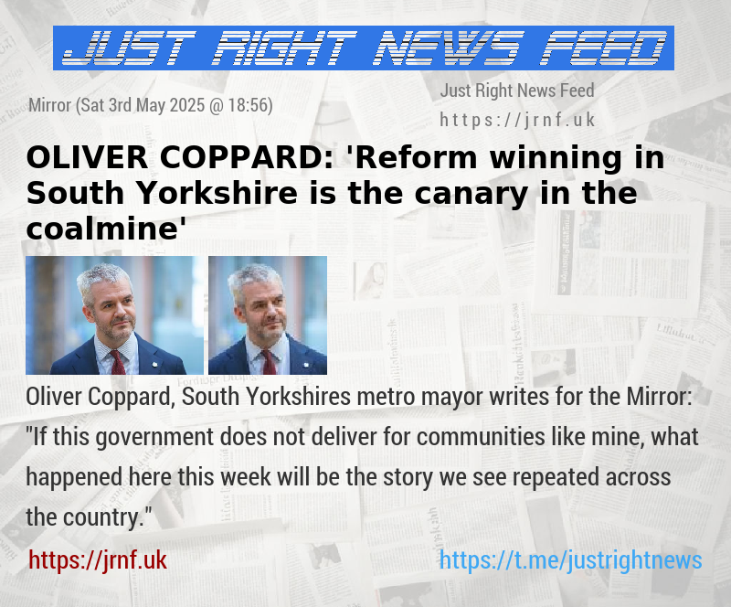 OLIVER COPPARD: ’Reform winning in South Yorkshire is the canary in the coalmine’