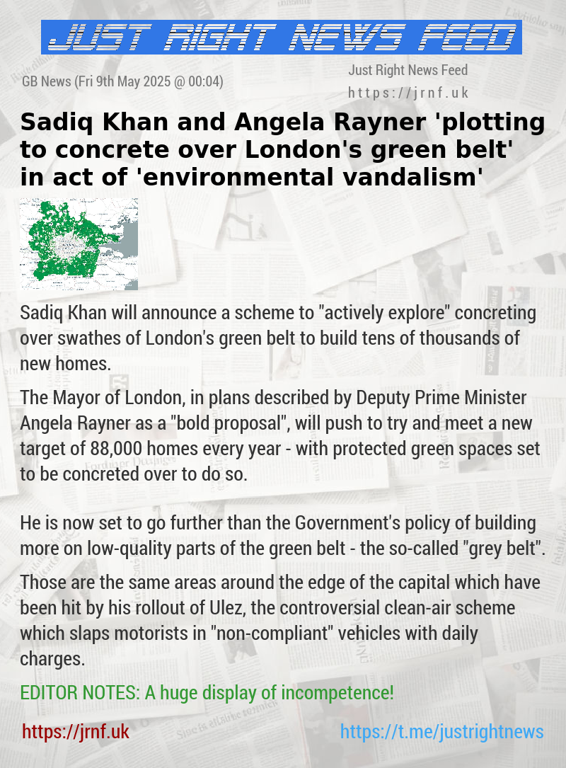 Sadiq Khan and Angela Rayner ’plotting to concrete over London’s green belt’ in act of ’environmental vandalism’