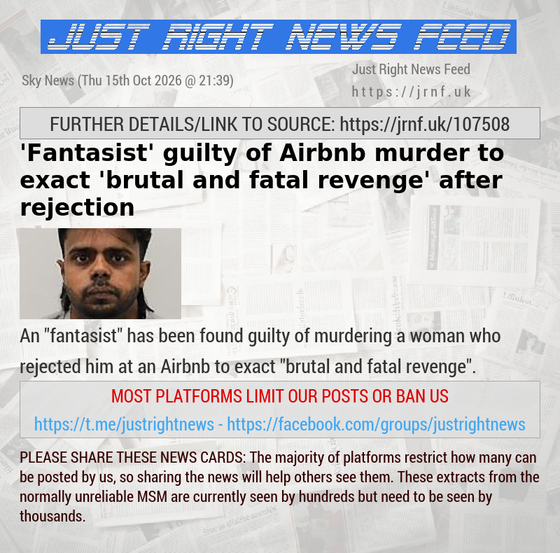 ’Fantasist’ guilty of Airbnb murder to exact ’brutal and fatal revenge’ after rejection