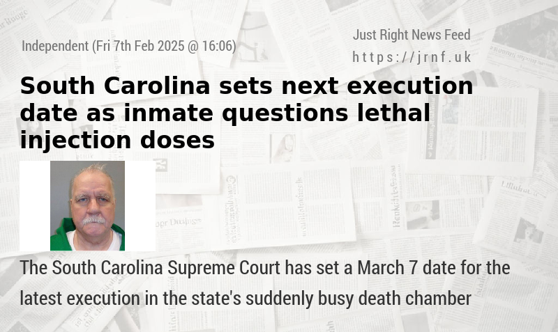 South Carolina sets next execution date as inmate questions lethal injection doses