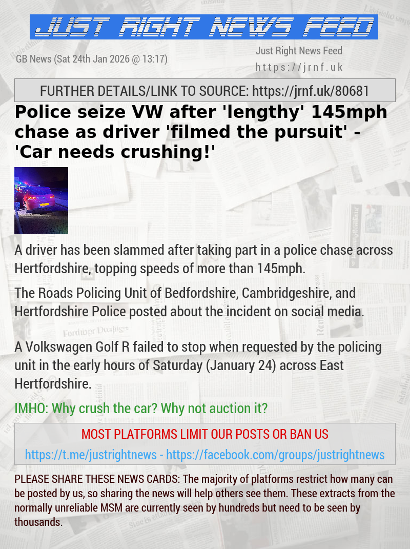 Police seize VW after ’lengthy’ 145mph chase as driver ’filmed the pursuit’ — ’Car needs crushing!’