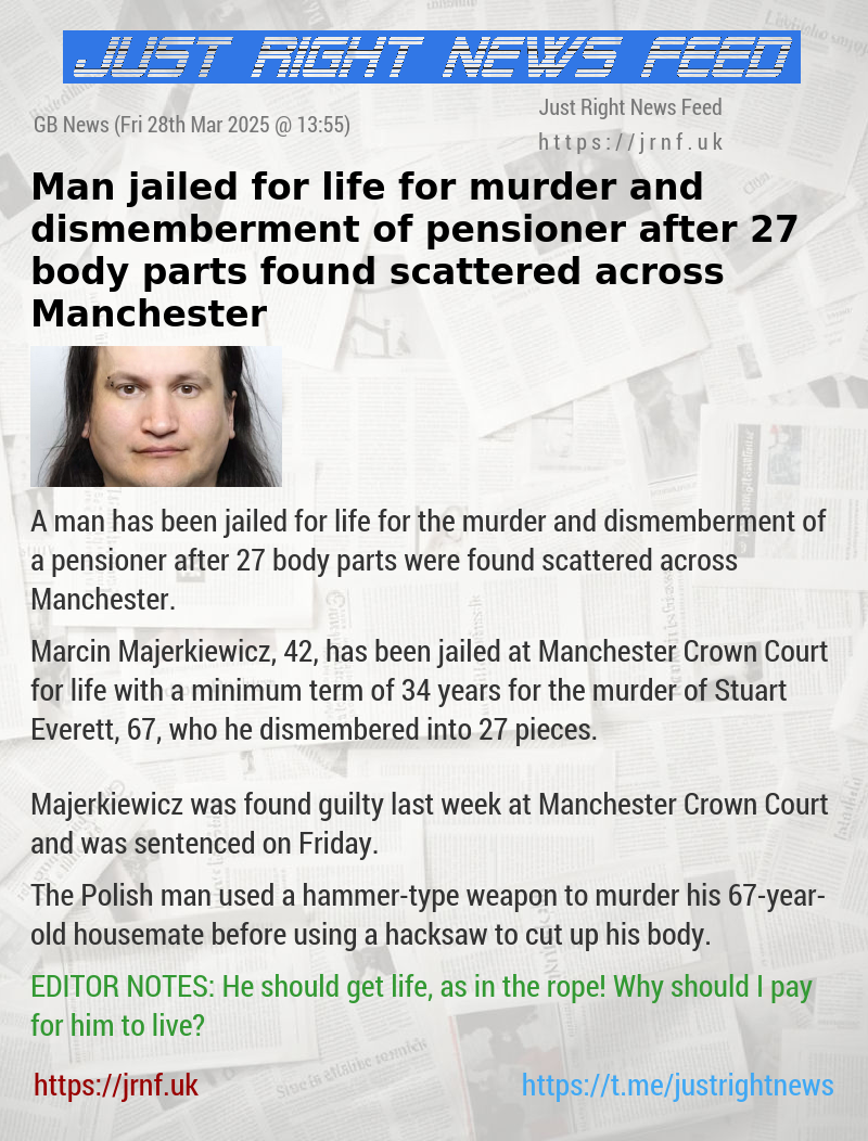 Man jailed for life for murder and dismemberment of pensioner after 27 body parts found scattered across Manchester