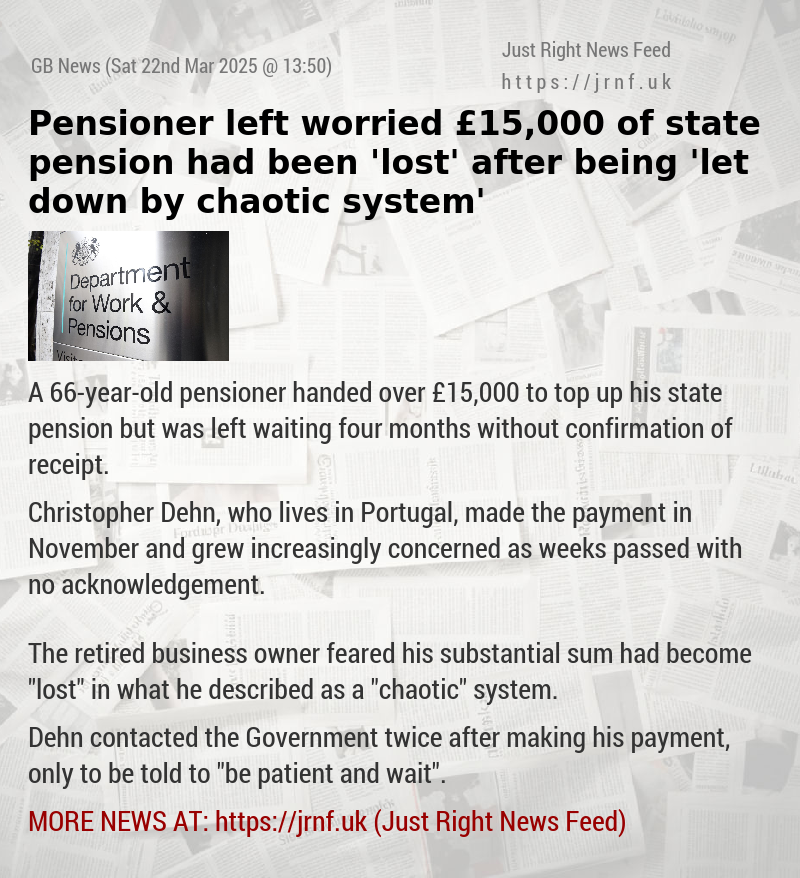 Pensioner left worried £15,000 of state pension had been ’lost’ after being ’let down by chaotic system’