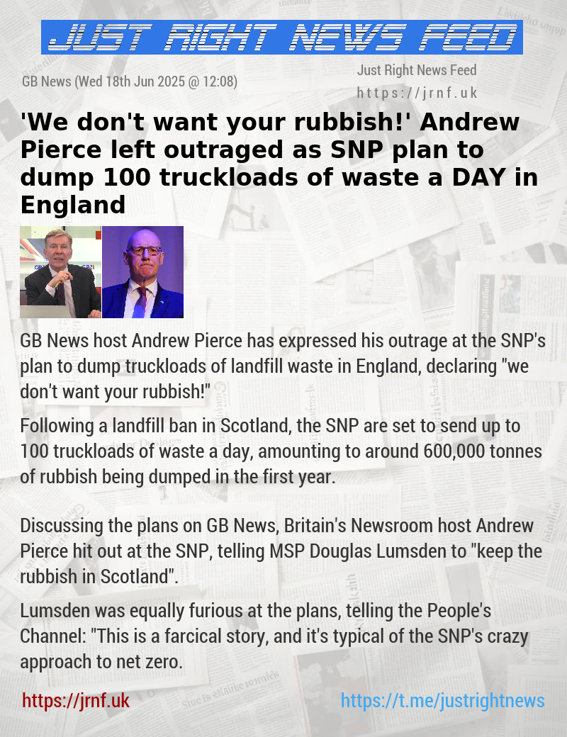 ’We don’t want your rubbish!’ Andrew Pierce left outraged as SNP plan to dump 100 truckloads of waste a DAY in England