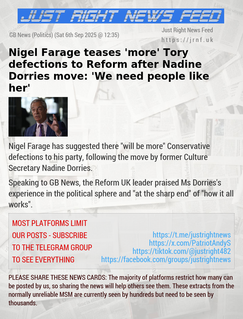 Nigel Farage teases ’more’ Tory defections to Reform after Nadine Dorries move: ’We need people like her’