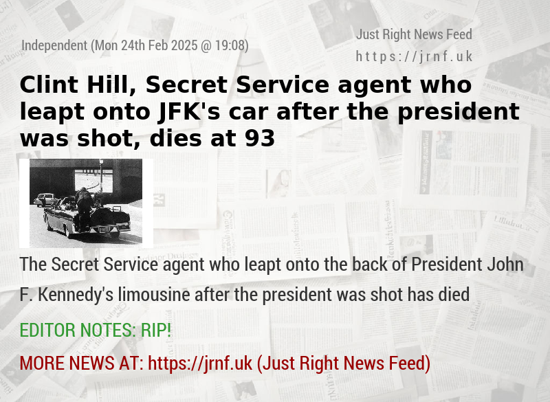 Clint Hill, Secret Service agent who leapt onto JFK’s car after the president was shot, dies at 93