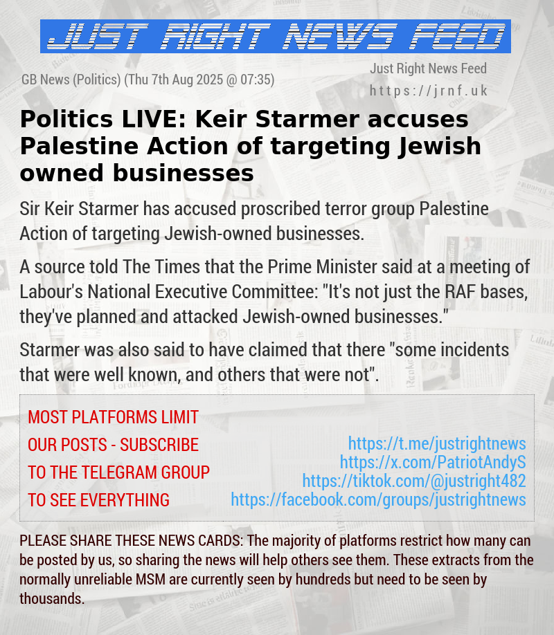 Politics LIVE: Keir Starmer accuses Palestine Action of targeting Jewish—owned businesses