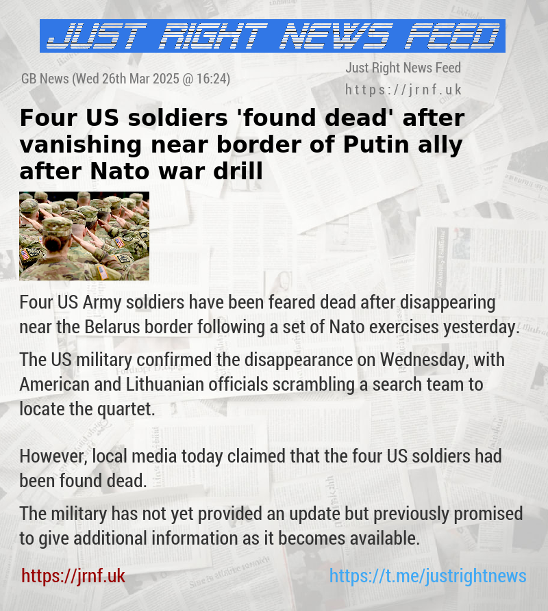 Four US soldiers ’found dead’ after vanishing near border of Putin ally after Nato war drill